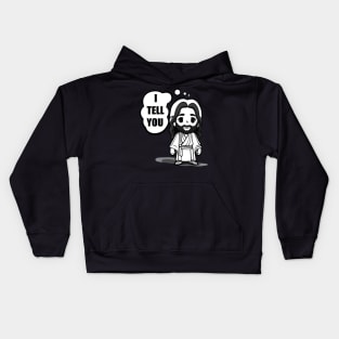 Chibi Jesus ‘I tell you’ cartoon funny meme Kids Hoodie